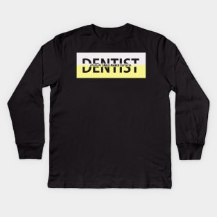 dentist Kids Long Sleeve T-Shirt